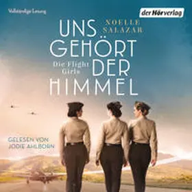 Salazar | Uns gehört der Himmel. Die Flight Girls | Sonstiges | 978-3-8445-4019-2 | sack.de