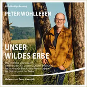 Wohlleben |  Unser wildes Erbe | Sonstiges |  Sack Fachmedien