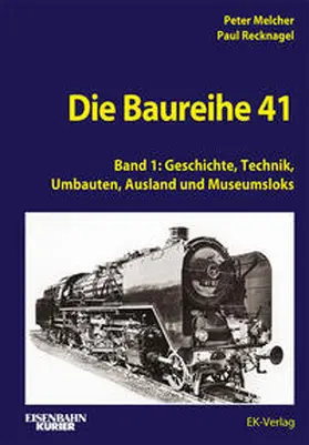 Melcher / Recknagel |  Die Baureihe 41 - Band 1 | Buch |  Sack Fachmedien