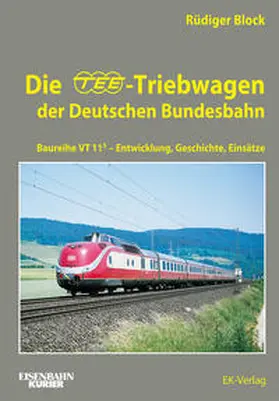 Block |  Die TEE-Triebwagen der Deutschen Bundesbahn | Buch |  Sack Fachmedien