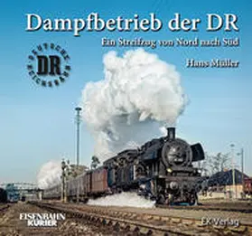 Müller |  Dampfbetrieb der DR | Buch |  Sack Fachmedien