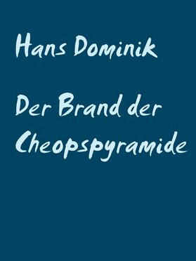 Dominik / Müller |  Der Brand der Cheopspyramide | eBook | Sack Fachmedien