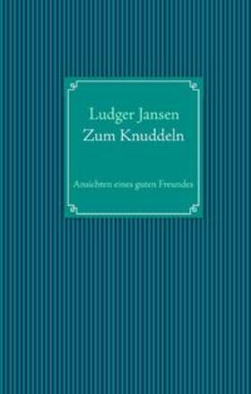 Jansen |  Zum Knuddeln | Buch |  Sack Fachmedien