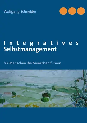 Schneider |  Integratives Selbstmanagement | eBook | Sack Fachmedien