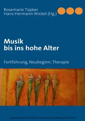 Tüpker / Wickel |  Musik bis ins hohe Alter | eBook | Sack Fachmedien