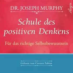 Murphy |  Schule des positiven Denkens – Für das richtige Selbstbewusstsein | Sonstiges |  Sack Fachmedien