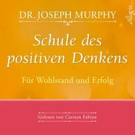 Murphy |  Schule des positiven Denkens – Für Wohlstand und Erfolg | Sonstiges |  Sack Fachmedien