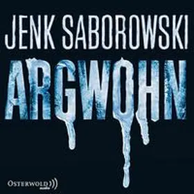 Saborowski |  Argwohn (Solveigh Lang-Reihe 3) | Sonstiges |  Sack Fachmedien