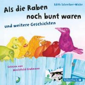 Schreiber-Wicke |  Als die Raben noch bunt waren und weitere Geschichten | Sonstiges |  Sack Fachmedien