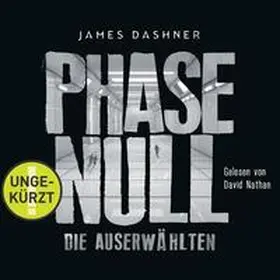 Dashner |  Die Auserwählten - Maze Runner 5: Phase Null - Die Auserwählten | Sonstiges |  Sack Fachmedien