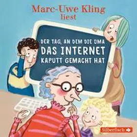 Kling |  Der Tag, an dem die Oma das Internet kaputt gemacht hat | Sonstiges |  Sack Fachmedien