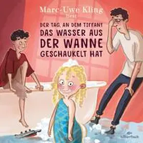 Kling |  Der Tag, an dem Tiffany das Wasser aus der Wanne geschaukelt hat | Sonstiges |  Sack Fachmedien