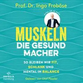 Froböse |  Muskeln – die Gesundmacher | Sonstiges |  Sack Fachmedien