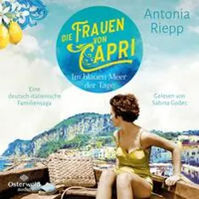 Riepp |  Die Frauen von Capri – Im blauen Meer der Tage (Die Capri-Reihe 1) | Sonstiges |  Sack Fachmedien