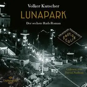 Kutscher |  Lunapark (Die Gereon-Rath-Romane 6) | Sonstiges |  Sack Fachmedien