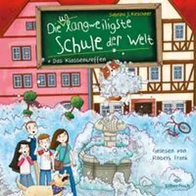 Kirschner |  Die unlangweiligste Schule der Welt 8: Das Klassentreffen | Sonstiges |  Sack Fachmedien