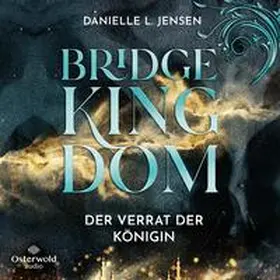 Jensen | Bridge Kingdom – Der Verrat der Königin (Bridge Kingdom 2) | Sonstiges | 978-3-8449-3636-0 | sack.de