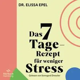 Epel |  Das 7-Tage-Rezept für weniger Stress | Sonstiges |  Sack Fachmedien