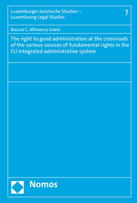 Mihaescu Evans |  The right to good administration at the crossroads of the various sources of fundamental rights in the EU integrated administrative system | eBook | Sack Fachmedien