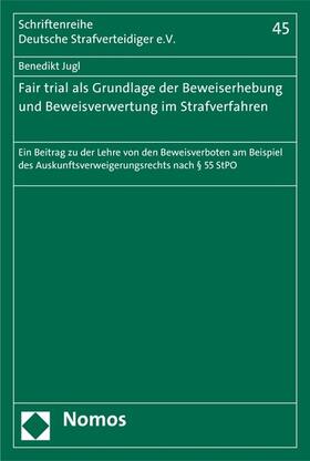 Jugl |  Fair trial als Grundlage der Beweiserhebung und Beweisverwertung im Strafverfahren | eBook | Sack Fachmedien