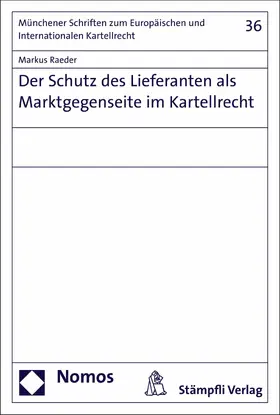 Raeder |  Der Schutz des Lieferanten als Marktgegenseite im Kartellrecht | eBook | Sack Fachmedien