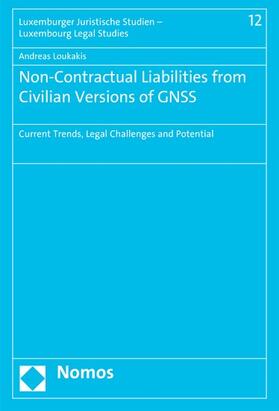 Loukakis |  Non-Contractual Liabilities from Civilian Versions of GNSS | eBook | Sack Fachmedien