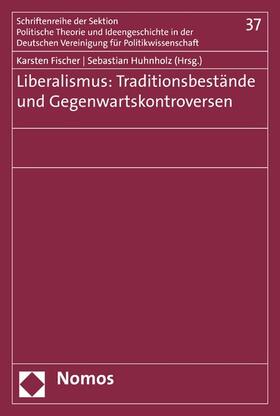 Fischer / Huhnholz |  Liberalismus: Traditionsbestände und Gegenwartskontroversen | eBook | Sack Fachmedien