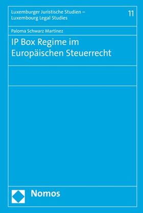 Schwarz Martínez |  IP Box Regime im Europäischen Steuerrecht | eBook | Sack Fachmedien