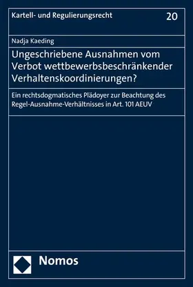 Kaeding |  Ungeschriebene Ausnahmen vom Verbot wettbewerbsbeschränkender Verhaltenskoordinierungen? | eBook | Sack Fachmedien