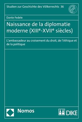 Fedele |  Naissance de la diplomatie moderne (XIIIe-XVIIe siècles) | eBook | Sack Fachmedien