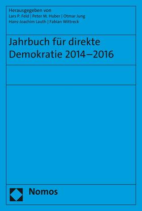 Feld / Huber / Jung |  Jahrbuch für direkte Demokratie 2014-2016 | eBook | Sack Fachmedien