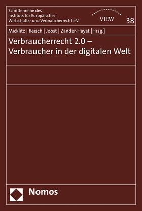 Micklitz / Reisch / Joost |  Verbraucherrecht 2.0 - Verbraucher in der digitalen Welt | eBook | Sack Fachmedien