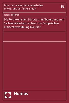 Lechner |  Die Reichweite des Erbstatuts in Abgrenzung zum Sachenrechtsstatut anhand der Europäischen Erbrechtsverordnung 650/2012 | eBook | Sack Fachmedien