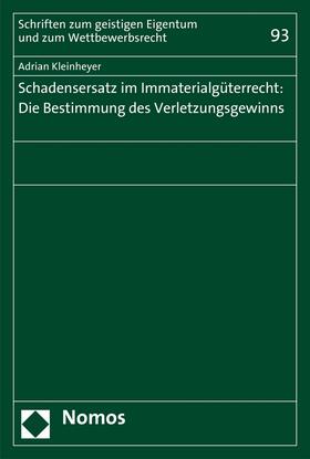 Kleinheyer |  Schadensersatz im Immaterialgüterrecht: Die Bestimmung des Verletzungsgewinns | eBook | Sack Fachmedien