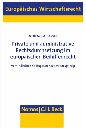 Dorn |  Private und administrative Rechtsdurchsetzung im europäischen Beihilfenrecht | eBook | Sack Fachmedien