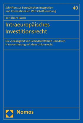 Rösch |  Intraeuropäisches Investitionsrecht | eBook | Sack Fachmedien