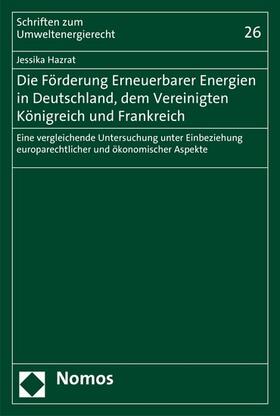 Hazrat |  Die Förderung Erneuerbarer Energien in Deutschland, dem Vereinigten Königreich und Frankreich | eBook | Sack Fachmedien