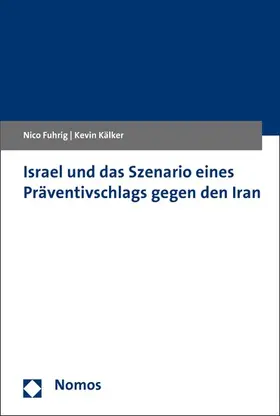 Fuhrig / Kälker |  Israel und das Szenario eines Präventivschlags gegen den Iran | eBook | Sack Fachmedien