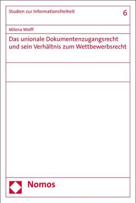 Wolff |  Das unionale Dokumentenzugangsrecht und sein Verhältnis zum Wettbewerbsrecht | eBook | Sack Fachmedien