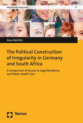 Rachlitz |  The Political Construction of Irregularity in Germany and South Africa | eBook | Sack Fachmedien