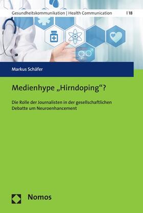 Schäfer |  Medienhype 'Hirndoping'? | eBook | Sack Fachmedien