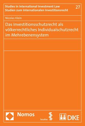 Klein |  Das Investitionsschutzrecht als völkerrechtliches Individualschutzrecht im Mehrebenensystem | eBook | Sack Fachmedien