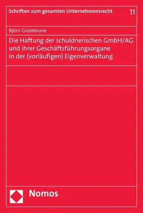 Grotebrune |  Die Haftung der schuldnerischen GmbH/AG und ihrer Geschäftsführungsorgane in der (vorläufigen) Eigenverwaltung | eBook | Sack Fachmedien