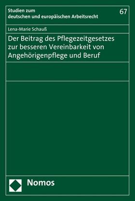 Schauß | Der Beitrag des Pflegezeitgesetzes zur besseren Vereinbarkeit von Angehörigenpflege und Beruf | E-Book | sack.de