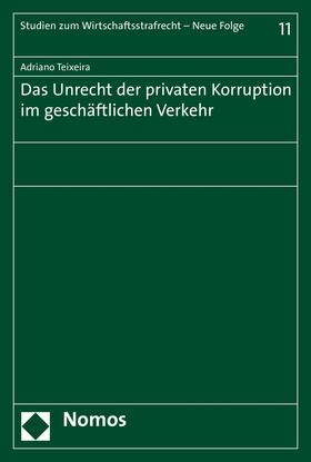 Teixeira |  Das Unrecht der privaten Korruption im geschäftlichen Verkehr | eBook | Sack Fachmedien