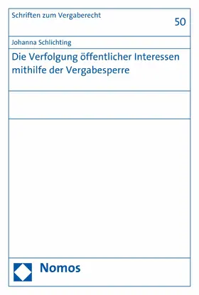 Schlichting |  Die Verfolgung öffentlicher Interessen mithilfe der Vergabesperre | eBook | Sack Fachmedien