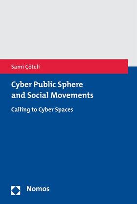 Çöteli |  Cyber Public Sphere and Social Movements | eBook | Sack Fachmedien