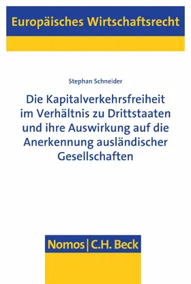 Schneider |  Die Kapitalverkehrsfreiheit im Verhältnis zu Drittstaaten und ihre Auswirkung auf die Anerkennung ausländischer Gesellschaften | eBook | Sack Fachmedien