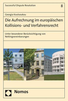 Koutsoukou |  Die Aufrechnung im europäischen Kollisions- und Verfahrensrecht | eBook | Sack Fachmedien