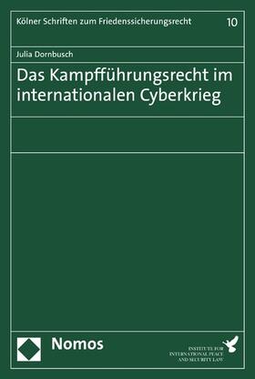 Dornbusch |  Das Kampfführungsrecht im internationalen Cyberkrieg | eBook | Sack Fachmedien